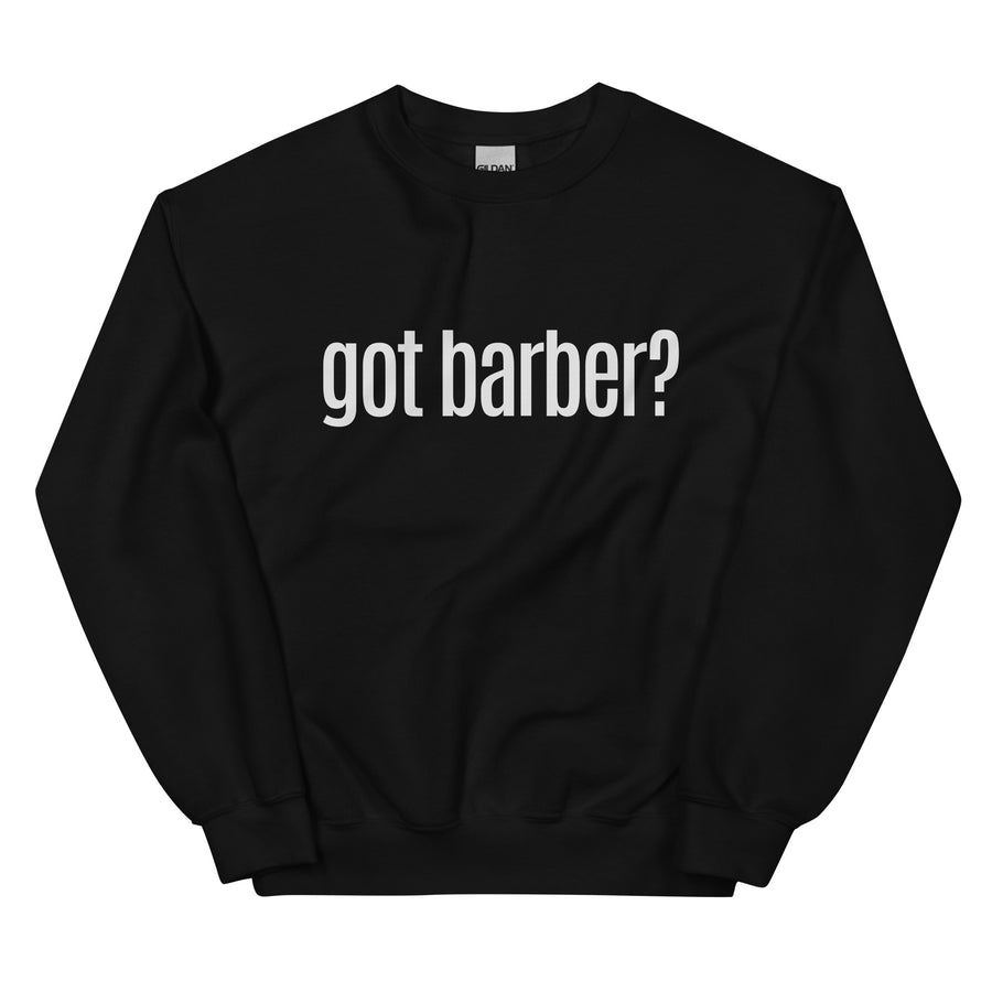 GOT BARBER? Crewneck Sweatshirt